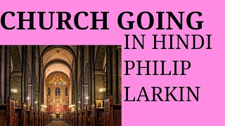 CHURCH GOING BY PHILIP LARKIN IN HINDI MEG01 BRITISH POETRY [upl. by Rexana]