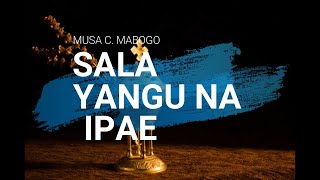 Sala Yangu Na Ipae  Musa C Mabogo  With Lyrics [upl. by Gasser]