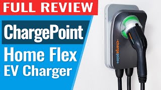 ChargePoint Home Flex EV Charger Complete Review [upl. by Enelehs]