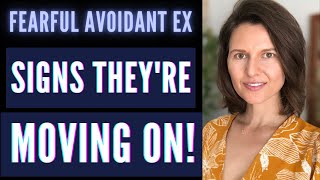 Fearful Avoidant Ex  Signs Your Avoidant Ex Is Moving On [upl. by Ellekim]