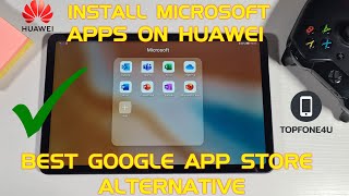 How to Install Microsoft Office Apps on Huawei MatePad 104 or Any Huawei Device No GMS No Problem [upl. by Chil270]