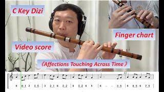 C Key Dizi Flute Cover《Affections Touching Across Time》Finger ChartVideo Socre dantangflute Dan Tang [upl. by Roselyn]