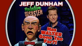 Has Walter Gone Too Far  RELATIVE DISASTER  JEFF DUNHAM [upl. by Coulson]