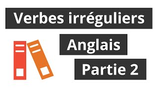 Verbes Irréguliers Anglais  Partie 2 [upl. by Oniskey]