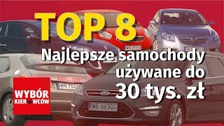 Top 8  Najlepsze samochody używane do 30 tys zł [upl. by Eurydice]