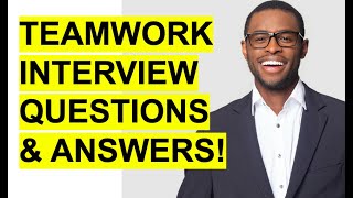 TEAMWORK Interview Questions amp Answers [upl. by Kakalina]