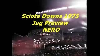 1975 Scioto Downs NERO Jug Preview [upl. by Hoang763]