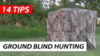 Hunting in a Ground Blind  14 Tips [upl. by Htezil]