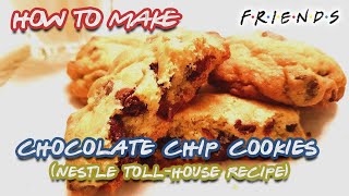 How To Make Chocolate Chip Cookies  Nestle TollHouse Recipe  Phoebes Cookies  Friends [upl. by Cleo]