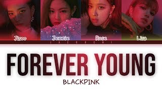 BLACKPINK  Forever Young Color Coded Lyrics [upl. by Aivilys]