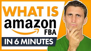 What is Amazon FBA How Amazon FBA Works in 6 Minutes [upl. by Harelda]