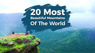 Top 20 Most Beautiful Mountains Of The World [upl. by Nohshan]