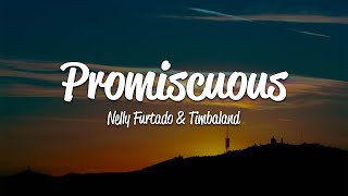 Nelly Furtado  Promiscuous Lyrics ft Timbaland [upl. by Egnalos]