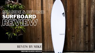 Firewire Seaside amp Beyond Surfboard Review [upl. by Yornek416]