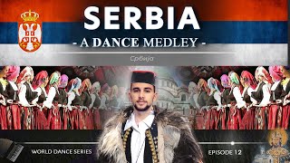 Serbia 🇷🇸 • A Dance Medley World Dance Series ep12 Српске народне игре [upl. by Pool]