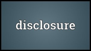 Disclosure Meaning [upl. by Marianne]