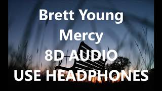 Brett Young  Mercy 8D AUDIO [upl. by Lynad]