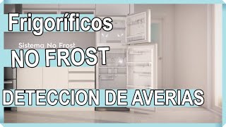 Mi frigorífico no enfria pero si congela No Frost Refrigerators most common breakdowns [upl. by Ecyar]