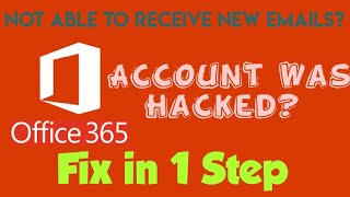 FIX Not able to receive emails after the account was hacked  Office 365 [upl. by Yance]