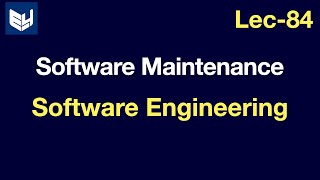 Software Maintenance  Software Engineering  SE  Lec84  Bhanu Priya [upl. by Lowry]