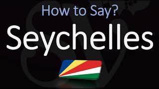 How to Pronounce Seychelles CORRECTLY [upl. by Keppel]