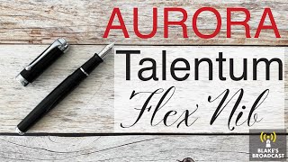 Aurora Talentum Flex Nib Fountain Pen Review [upl. by Antipas]