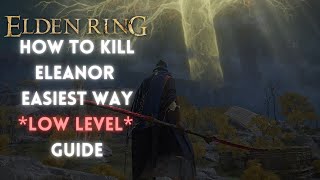 How To Kill quotEleonoraquot For Poleblade Easiest WAY ELDEN RING [upl. by Loleta]