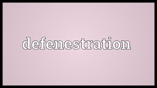 Defenestration Meaning [upl. by Anthony]