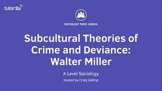 Subcultural Theories of Crime amp Deviance  Walter Miller  A Level Sociology [upl. by Ardnassak]