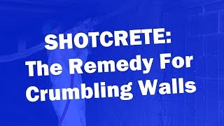 Shotcrete The Remedy For Crumbling Walls [upl. by Hgielek]