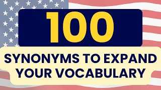 100 Synonyms to Expand Your English Vocabulary [upl. by Lynnell721]