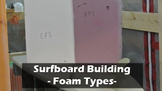 Foam Types for Surfboard Blanks How to Build a Surfboard 03 [upl. by Geordie]