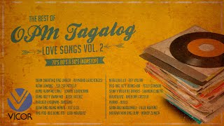 The Best of OPM Tagalog Love Songs Vol 2 70’s 80’s amp 90’s Nonstop [upl. by Notniuq]