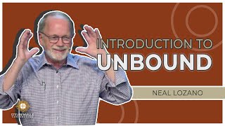 Neal Lozano  Introduction to Unbound amp the Power of the Gospel [upl. by Pfaff]