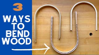 3 Ways to Bend Wood [upl. by Tuddor]