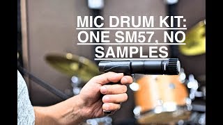 How To Mic An ENTIRE Drumkit With One SM57 NO SAMPLES [upl. by Leandro]