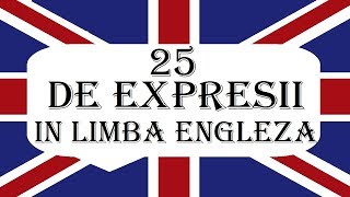 Invata engleza  VOCABULAR 2  25 De expresii utile in Limba Engleza [upl. by Nnylsaj924]