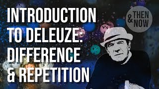 Introduction to Deleuze Difference and Repetition [upl. by Gisella728]