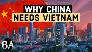 Why China Needs Vietnam [upl. by Sama514]