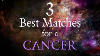 3 Best Compatibility Matches for Cancer Zodiac Sign [upl. by Zilada]