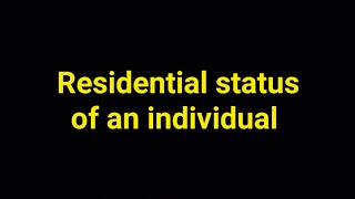 Residential status of an individual [upl. by Newol]