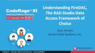 Understanding FireDAC The RAD Studio Data Access Framework of Choice with Cary Jensen  CodeRageXI [upl. by Ahsenyt]