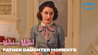 Top Father Daughter Moments  The Marvelous Mrs Maisel  Prime Video [upl. by Prowel]