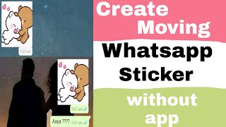 How to create Whatsapp Animated Sticker or WhatsApp moving sticker in simple easy step without App [upl. by Akirej]