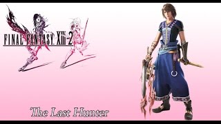 FFXIII2 OST Main Battle Theme  The Last Hunter [upl. by Tezile]