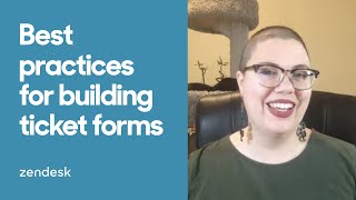 Zendesk tutorial Best practices for building ticket forms [upl. by Close121]