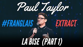 LA BISE IS TOO COMPLICATED  FRANGLAIS  PAUL TAYLOR [upl. by Ewall]