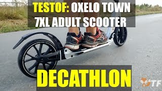 Test of OXELO Town 7XL Adult Scooter  DECATHLON [upl. by Mastrianni]