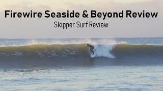 Firewire Seaside and Beyond Surfboard Review [upl. by Yelsnya]