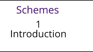 Schemes 1 Introduction [upl. by Ihcekn]